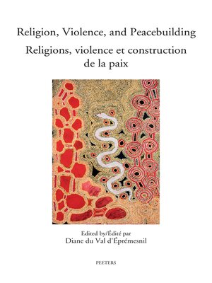 cover image of Religion, Violence, and Peacebuilding. Religions, violence et construction de la paix